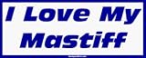 I Love My Mastiff Large Bumper Sticker