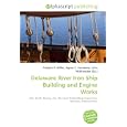 Delaware River Iron Ship Building and Engine Works by Frederic P. Miller, Agnes F. Vandome, and John McBrewster