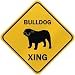 ONLY  BULLDOG XING  CROSSING SIGN DOG