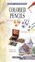 Colored Pencils ( Barron's Art Handbooks)