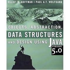 Objects, Abstraction, Data Structures and Design: Using Java version 5.0