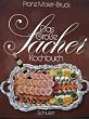 Das gro�e Sacher Kochbuch. Die �sterreichische K�che