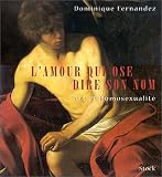 L'Amour qui ose dire son nom : Art et Homosexualit�