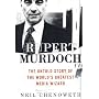 Rupert Murdoch: The Untold Story of the World's Greatest Media Wizard