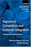 Regulatory Competition and Economic Integration: Comparative Perspectives (International Economic Law)