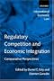 Regulatory Competition and Economic Integration: Comparative Perspectives (International Economic Law)