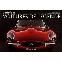 Un si�cle de voitures de l�gende : Les classiques du style et du design