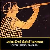 Ancient Greek Musical Instruments Music of Ancient Greece Petros Tabouris Ensemble