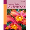 Das praktische Orchideen-Buch