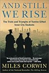 And Still We Rise: The Trials and Triumphs of Twelve Gifted Inner-City Students