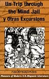 UN Trip Through the Mind Jail: Y Otras Excursion (Pioneer (Arte Publico))