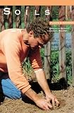 Soils (Plants and Gardens, Vol. 42, No. 2) by John Paul Bowles