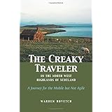 the creaky traveler in the north west highlands of scotland a journey for the mobile but not agile
