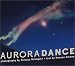 AURORA DANCE オーロラに包まれて