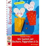 Wir basteln mit Bechern, Papprollen & Co: Preiswert bastelnvon "Ernestine Fittkau"