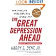 The Great Depression Ahead: How to Prosper in the Debt Crisis of 2010 - 2012 by Harry S. Dent