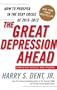 The Great Depression Ahead: How to Prosper in the Debt Crisis of 2010 - 2012