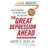 The Great Depression Ahead: How to Prosper in the Debt Crisis of 2010 - 2012
