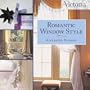 Victoria Romantic Window Style (Victoria Magazine)
