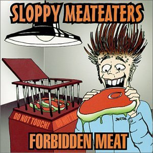Sloppy MeatEaters - Forbidden Meat - Zortam Music