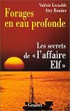 Forages en eau profonde: Les secrets de l\'affaire Elf
