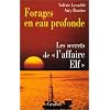 Forages en eau profonde: Les secrets de l'affaire Elf