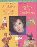 Ali Baba et les quarante voleurs , Les trois petits cochons. (1Cassette audio)