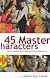 45 Master Characters: Mythic Models for Creating Original Characters
