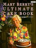 Mary Berry's Ultimate Cake Book: Over 200 Classic Recipes
