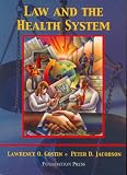 Law and the Health System (University Casebook Series)