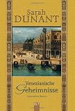 Venezianische Geheimnisse: Roman - Sarah Dunant