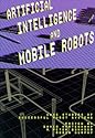 Artificial Intelligence and Mobile Robots: Case Studies of Successful Robot Systems