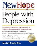 New Hope for People with Depression: Your Friendly, Authoritative Guide to the Latest in Traditional and Complementary Solutions