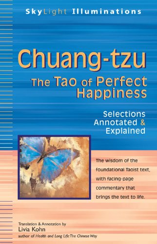Chuang-tzu:  The Tao of Perfect Happiness--Selections Annotated & Explained (SkyLight Illuminations)