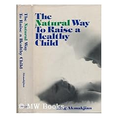 The Natural Way to Raise a Healthy Child