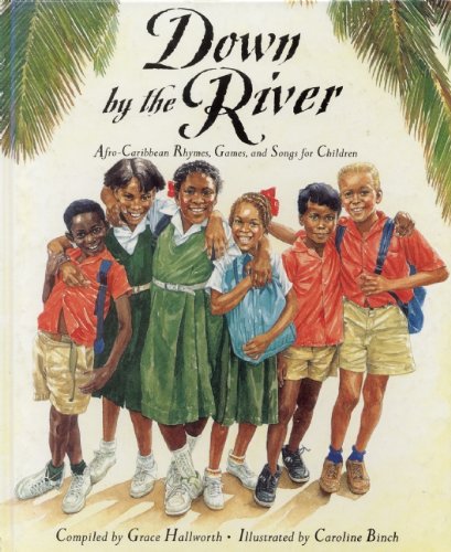 Down by the River: Afro-Caribbean Rhymes, Games, and Songs for Children