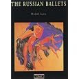 The Great History of the Russian Ballet: Its Art and Choreography (Temporis) by  Elisabeth Souritz and Paul Andre