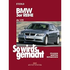 So wird's gemacht. Pflegen - warten - reparieren: So wird's gemacht: So wird's gemacht. BMW 3er Reihe ab 3/05. Pflegen, warten, reparieren: Bd 138