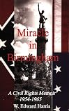 Miracle in Birmingham: A Civil Rights Memoir 1954-1965