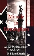 Miracle in Birmingham: A Civil Rights Memoir 1954-1965