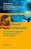 Musical Performance: A Comprehensive Approach: Theory, Analytical Tools, and Case Studies (Computational Music Science)