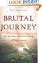 Brutal Journey: The Epic Story of the First Crossing of North America