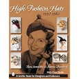 High Fashion Hats: 1950-1980