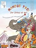 Manege frei - Der Zirkus ist da! Ein kunterbuntes Spiel- und Sachbuch - Christa Holtei, Markus Grolik