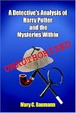 A Detective`s Analysis Of Harry Potter And The Mysteries Within