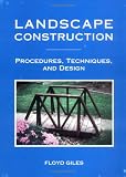 Landscape Construction: Procedures, Techniques, and design
