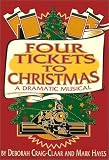 Four Tickets to Christmas: A Dramatic Musical