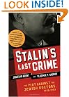 Stalin's Last Crime: The Plot Against the Jewish Doctors, 1948-1953