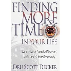 Finding More Time in Your Life: With Wisdom from the Bible and Tools That Fit Your Personality