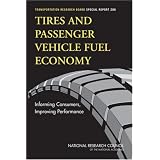 Tires And Passenger Vehicle Fuel Economy: Informing Consumers, Improving Performance (Special Report (National Research Council (U S) Transportation Research Board))